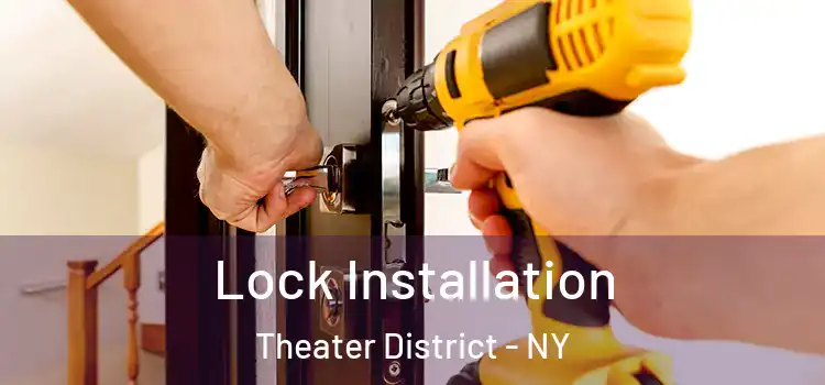  Lock Installation Theater District - NY
