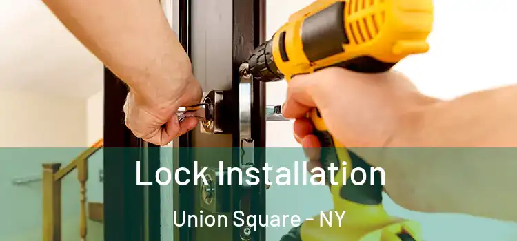  Lock Installation Union Square - NY