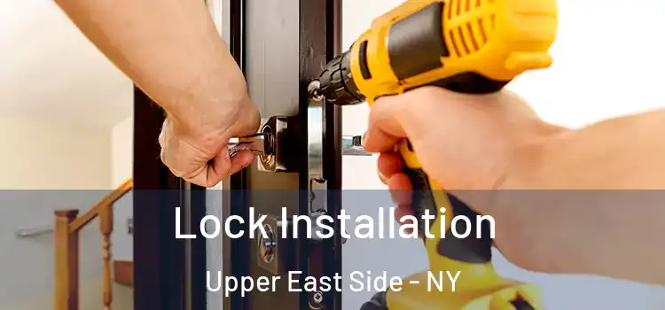  Lock Installation Upper East Side - NY