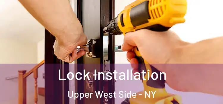 Lock Installation Upper West Side - NY