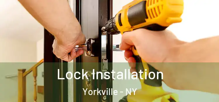 Lock Installation Yorkville - NY