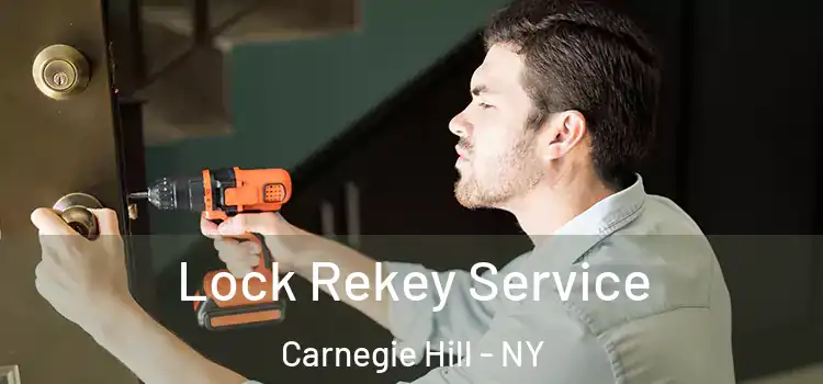  Lock Rekey Service Carnegie Hill - NY
