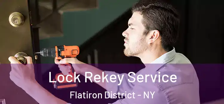  Lock Rekey Service Flatiron District - NY