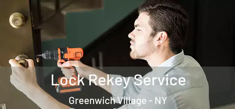 Lock Rekey Service Greenwich Village - NY