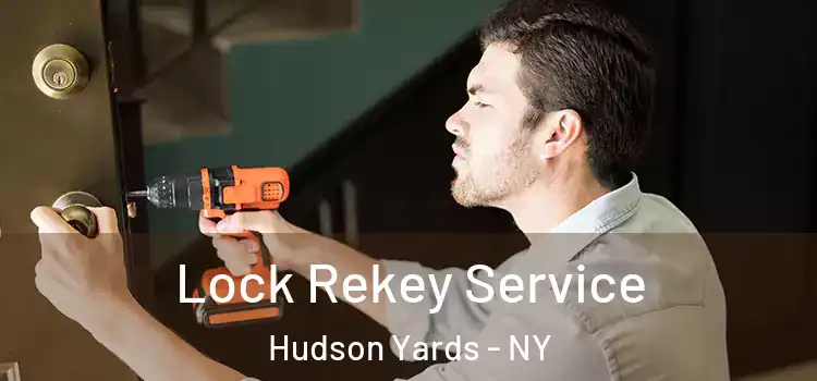  Lock Rekey Service Hudson Yards - NY