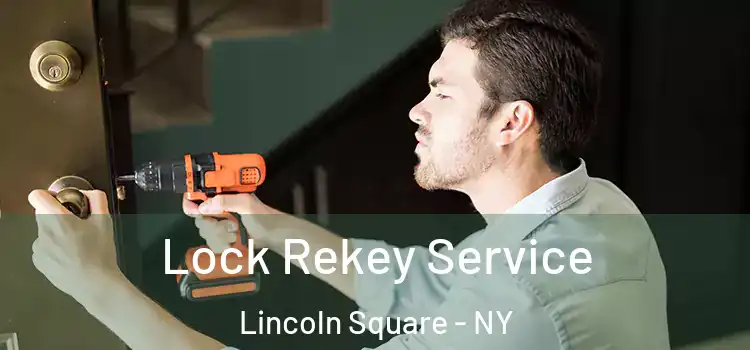  Lock Rekey Service Lincoln Square - NY