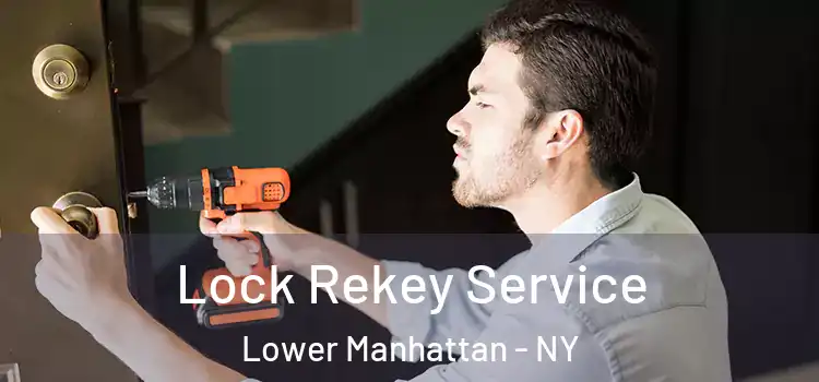  Lock Rekey Service Lower Manhattan - NY