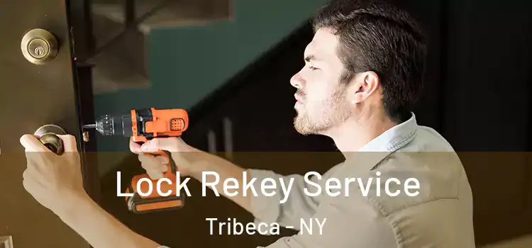  Lock Rekey Service Tribeca - NY