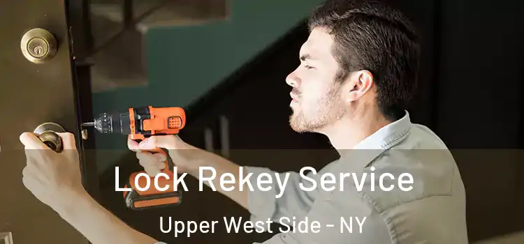 Lock Rekey Service Upper West Side - NY