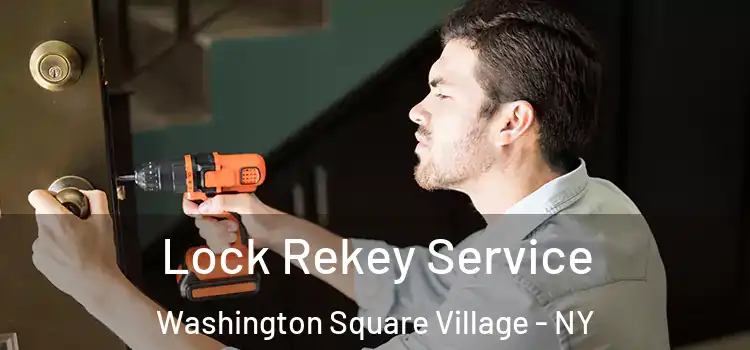  Lock Rekey Service Washington Square Village - NY
