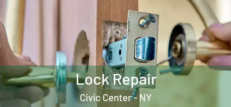 Lock Repair Civic Center - NY