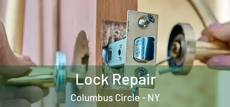  Lock Repair Columbus Circle - NY