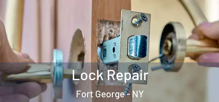  Lock Repair Fort George - NY