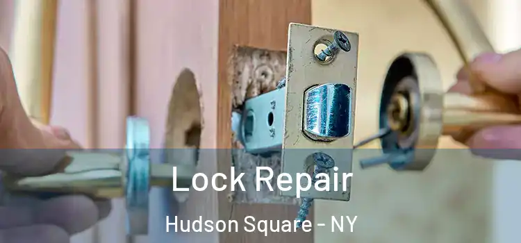 Lock Repair Hudson Square - NY