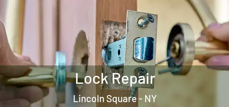  Lock Repair Lincoln Square - NY
