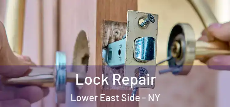  Lock Repair Lower East Side - NY
