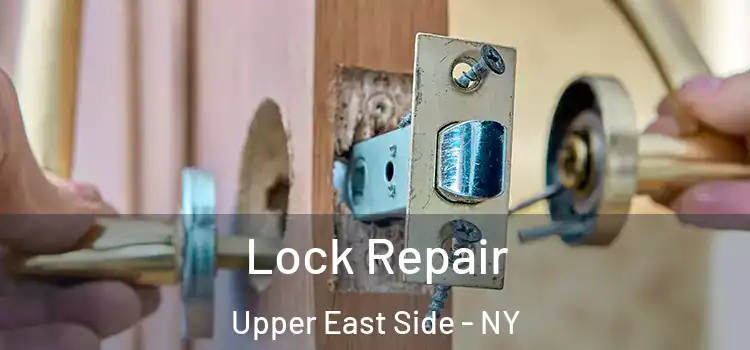 Lock Repair Upper East Side - NY