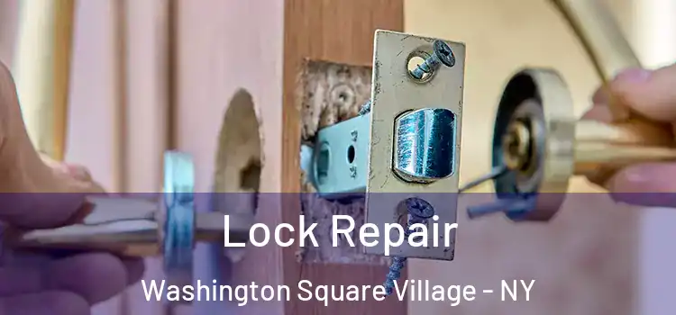 Lock Repair Washington Square Village - NY