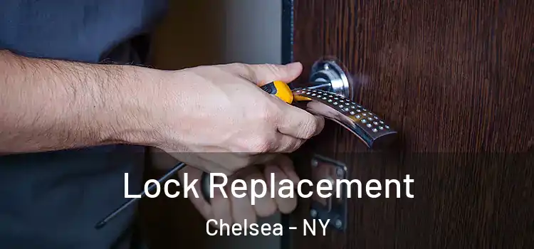  Lock Replacement Chelsea - NY