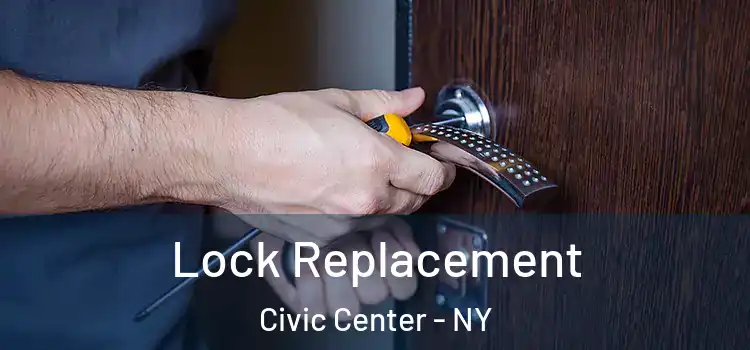  Lock Replacement Civic Center - NY
