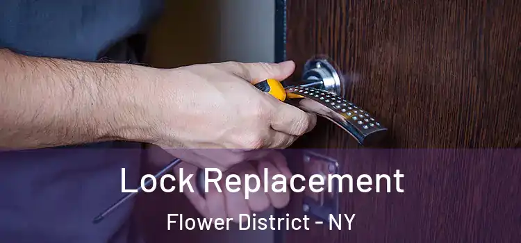  Lock Replacement Flower District - NY