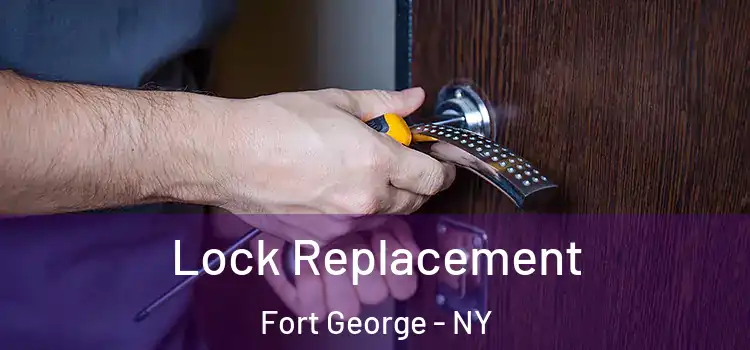  Lock Replacement Fort George - NY