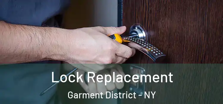  Lock Replacement Garment District - NY