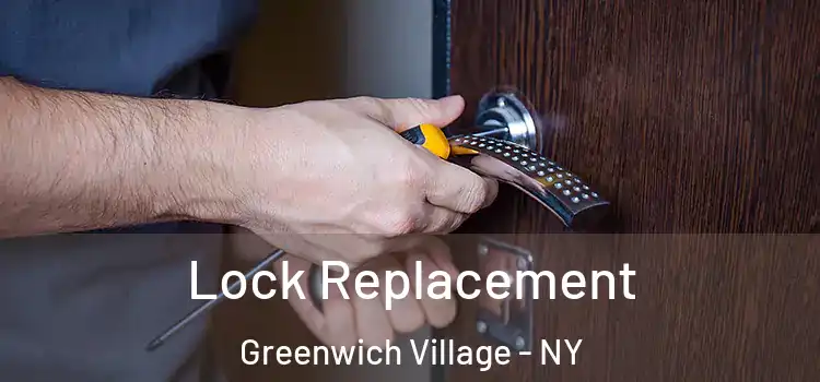  Lock Replacement Greenwich Village - NY