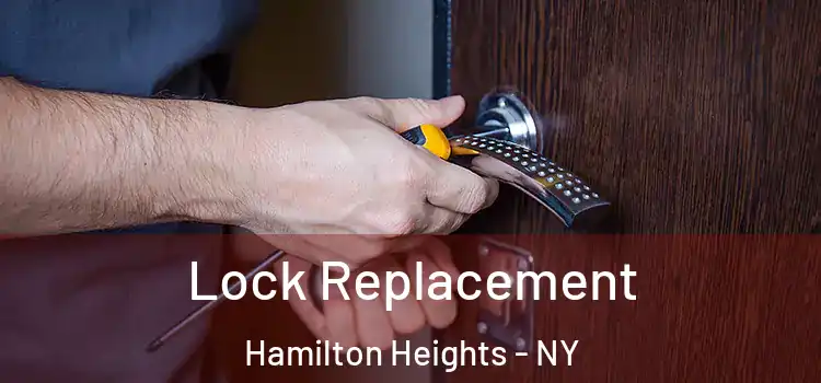 Lock Replacement Hamilton Heights - NY