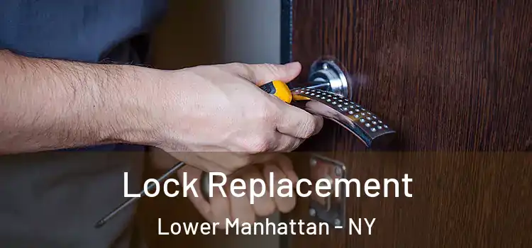 Lock Replacement Lower Manhattan - NY