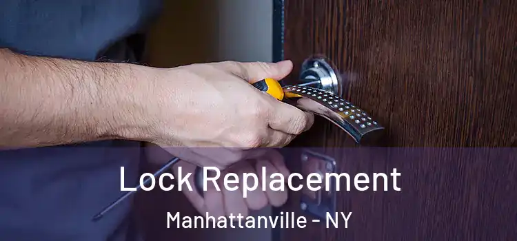  Lock Replacement Manhattanville - NY