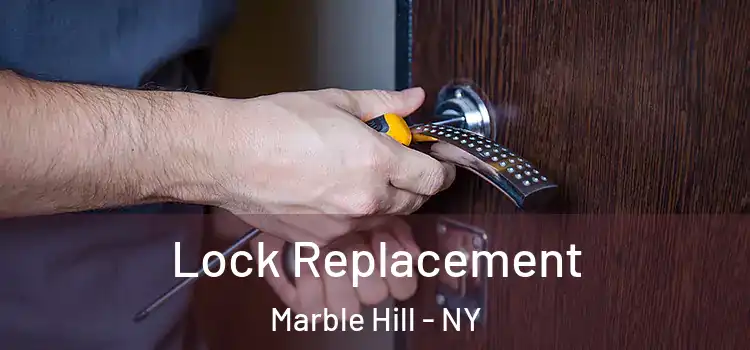 Lock Replacement Marble Hill - NY