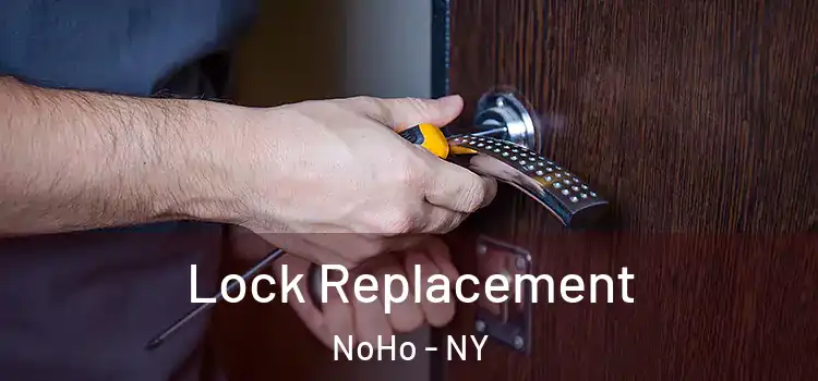  Lock Replacement NoHo - NY