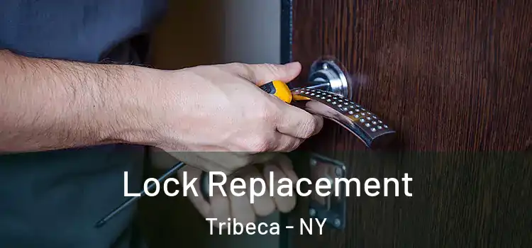  Lock Replacement Tribeca - NY