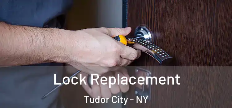  Lock Replacement Tudor City - NY