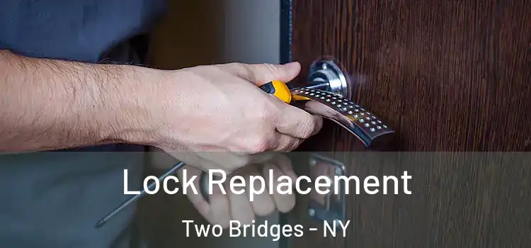  Lock Replacement Two Bridges - NY