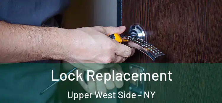  Lock Replacement Upper West Side - NY