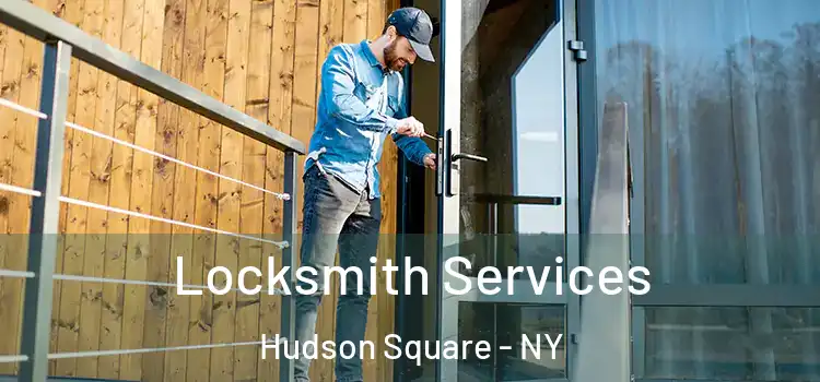 Locksmith Services Hudson Square - NY