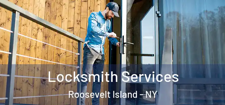  Locksmith Services Roosevelt Island - NY