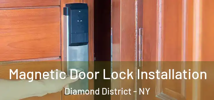 Magnetic Door Lock Installation Diamond District - NY