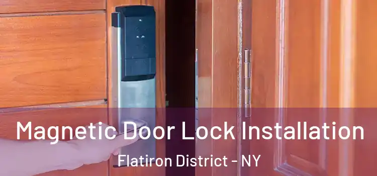  Magnetic Door Lock Installation Flatiron District - NY