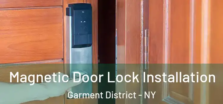  Magnetic Door Lock Installation Garment District - NY
