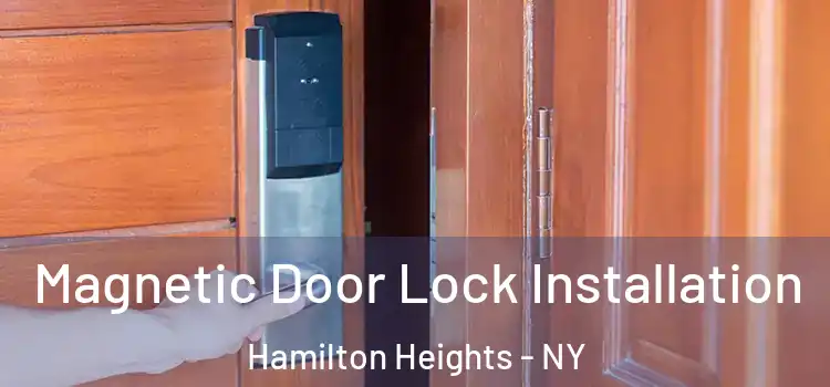  Magnetic Door Lock Installation Hamilton Heights - NY