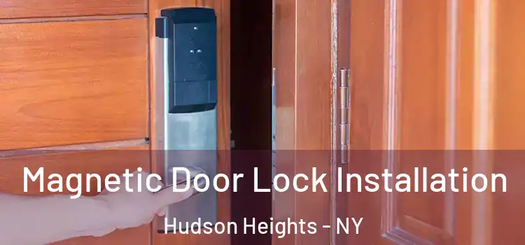  Magnetic Door Lock Installation Hudson Heights - NY