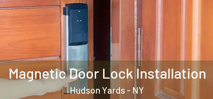  Magnetic Door Lock Installation Hudson Yards - NY
