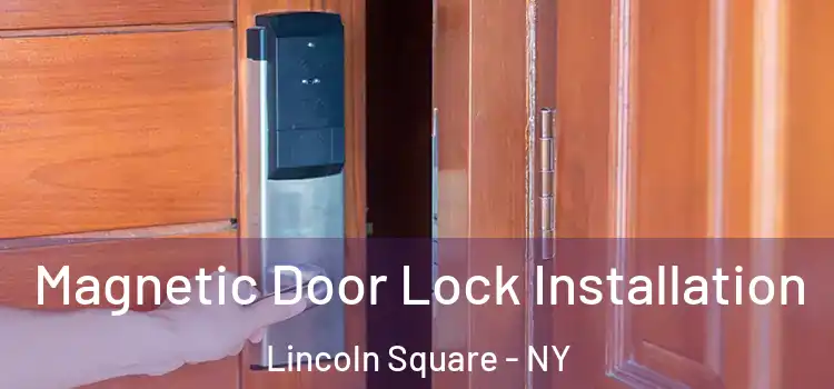  Magnetic Door Lock Installation Lincoln Square - NY