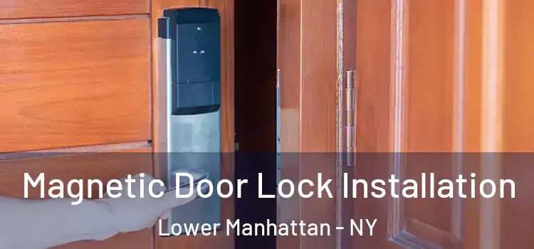  Magnetic Door Lock Installation Lower Manhattan - NY