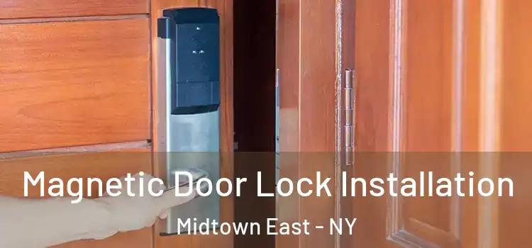  Magnetic Door Lock Installation Midtown East - NY