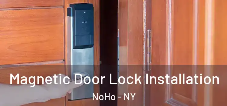  Magnetic Door Lock Installation NoHo - NY
