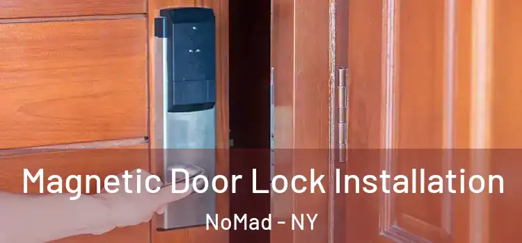  Magnetic Door Lock Installation NoMad - NY
